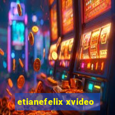 etianefelix xvideo